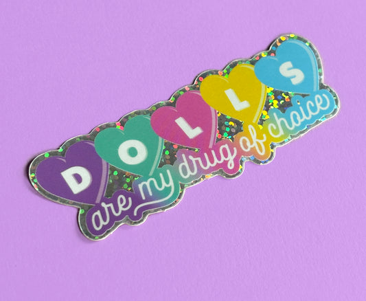 Dolls Are My Drug of Choice Glitter Vinyl Sticker