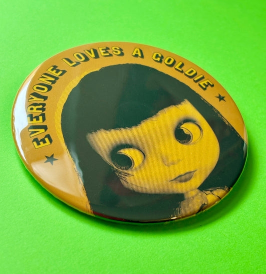 Everyone Loves A Goldie XL 3" Button or Magnet