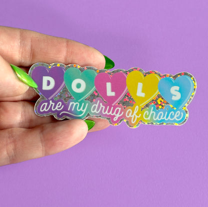 Dolls Are My Drug of Choice Glitter Vinyl Sticker