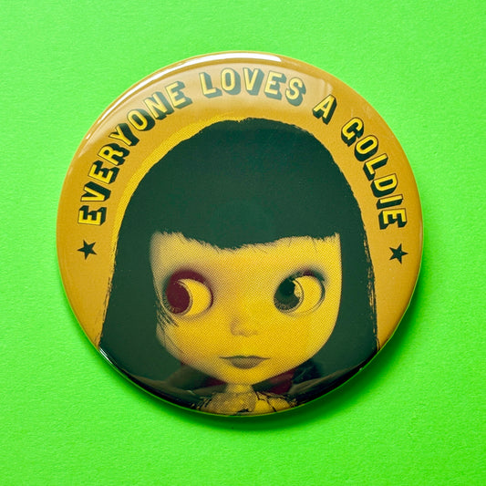Everyone Loves A Goldie XL 3" Button or Magnet