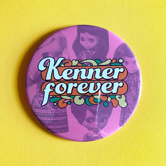 Kenner Forever XL 3" Button or Magnet
