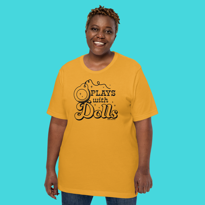 Plays With Dolls T-Shirt / Mustard or Pink